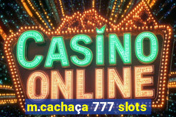 m.cachaça 777 slots